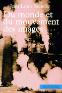 Du monde et du mouvement des images